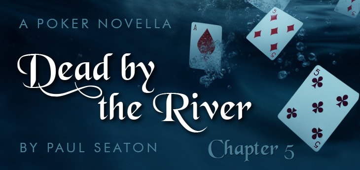 Dead by the River – Chapter 5