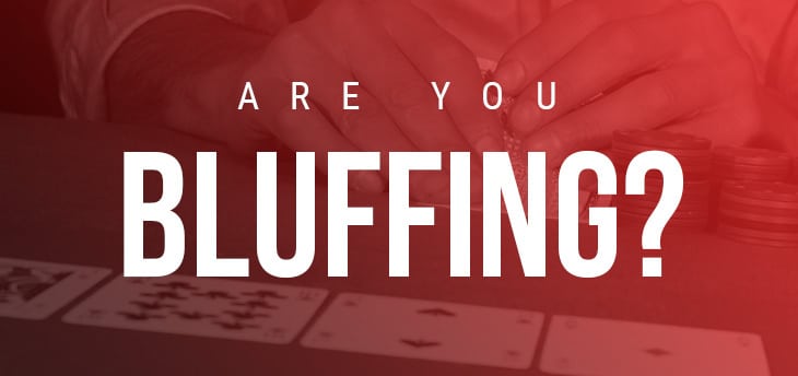 Are You Bluffing?