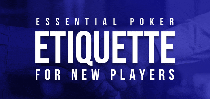 Essential Poker Etiquette for New Players