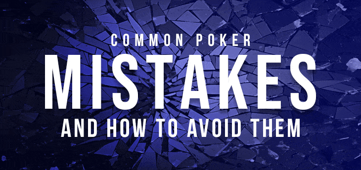 Common Poker Mistakes and How to Avoid Them