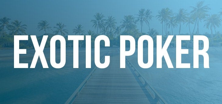 Exotic Poker Variants