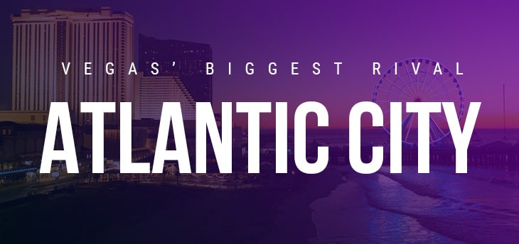 Atlantic City: Vegas’ Biggest Rival