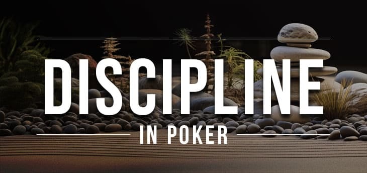 Discipline in Poker