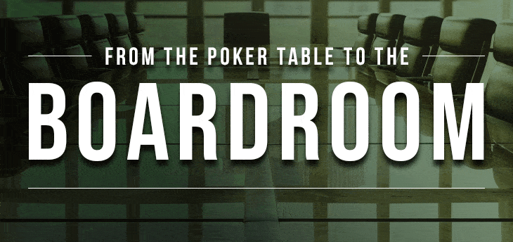 From Poker Tables to Boardrooms