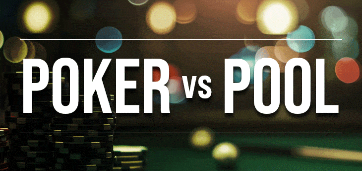 Poker vs. Pool
