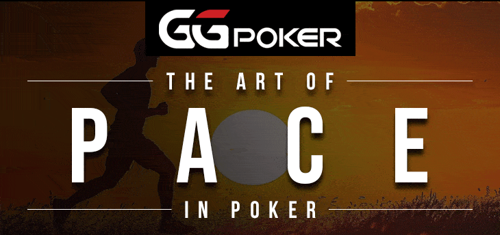 The Art of Pace in Poker